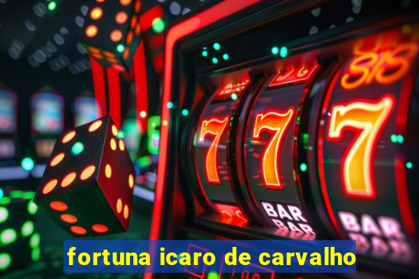 fortuna icaro de carvalho